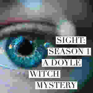 Sight: Season 1 - A Doyle Witch Mystery - Blue eye and magic