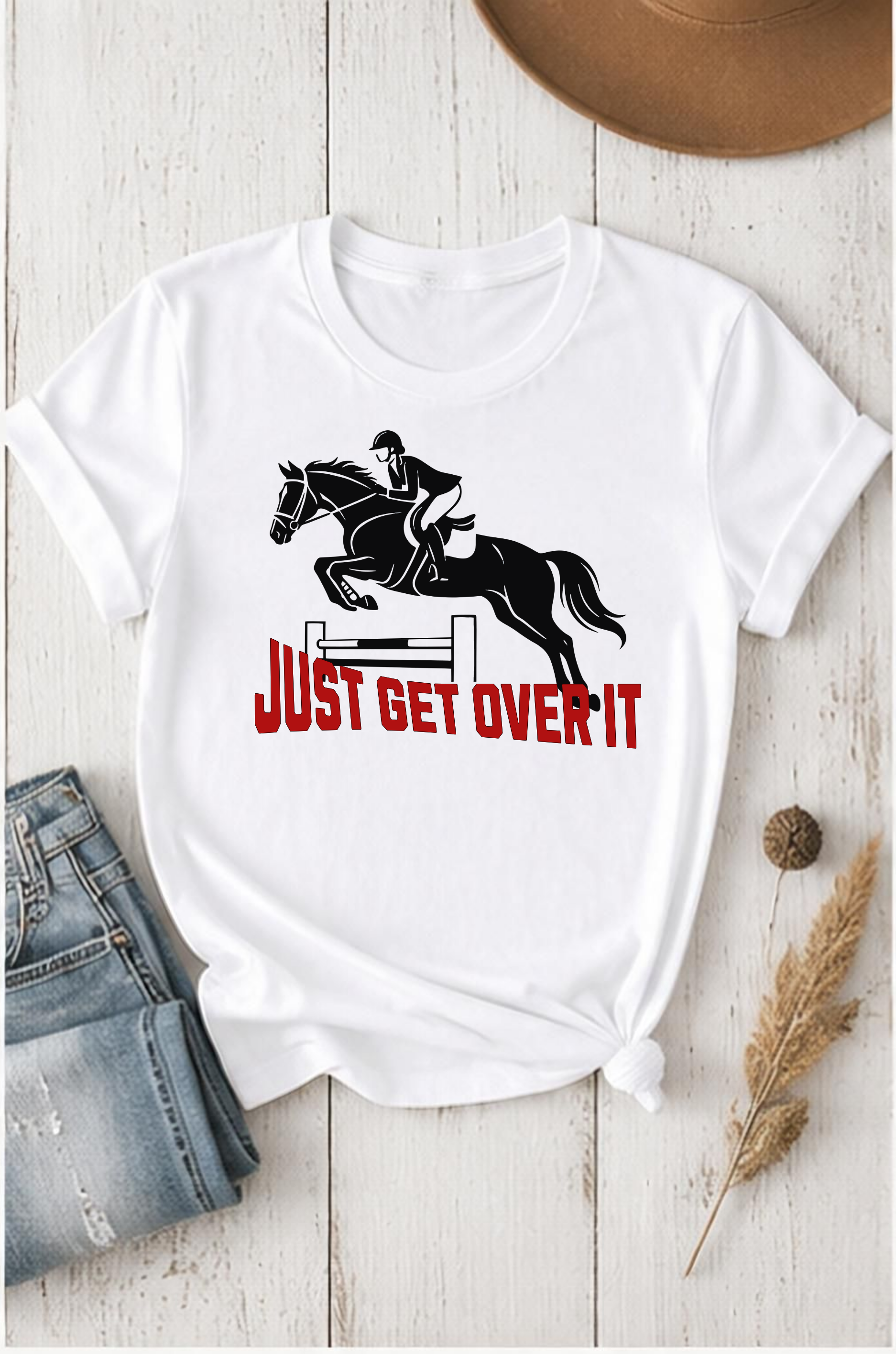 Equestrian Tee — "Just Get Over It" Horse Jumping Shirt