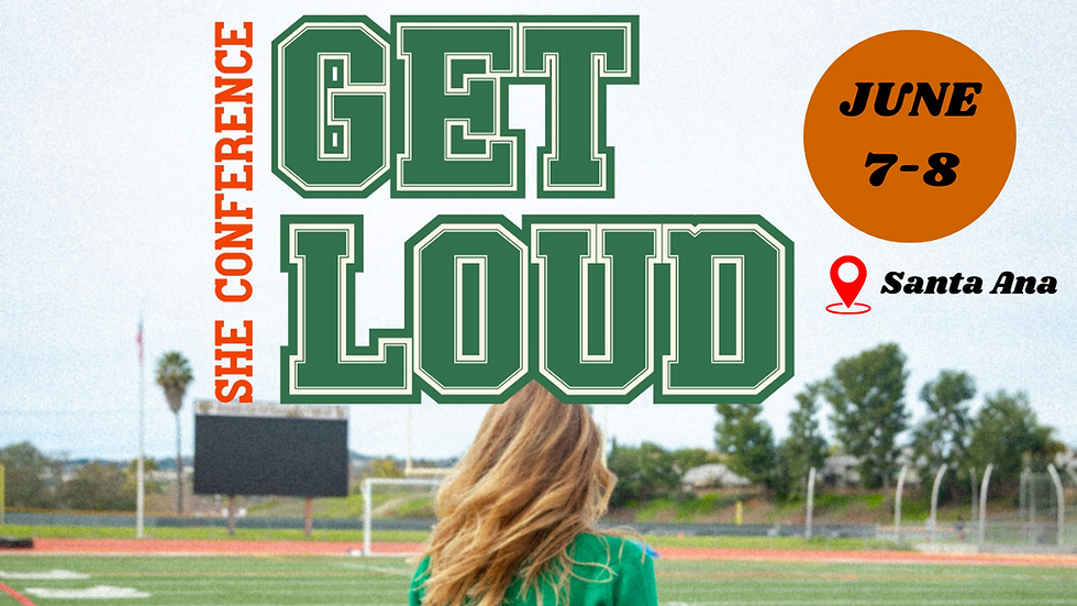 SHE CONFERENCE: GET LOUD