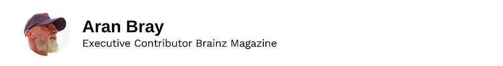 Executive Contributor Aran Bray Brainz Magazine
