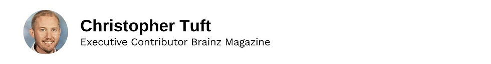 Executive Contributor Christopher Tuft Brainz Magazine