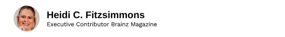 Executive Contributor Heidi C. Fitzsimmons Brainz Magazine