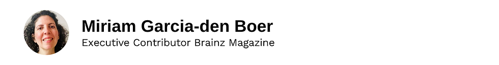 Executive Contributor Miriam Garcia-den Boer Brainz Magazine