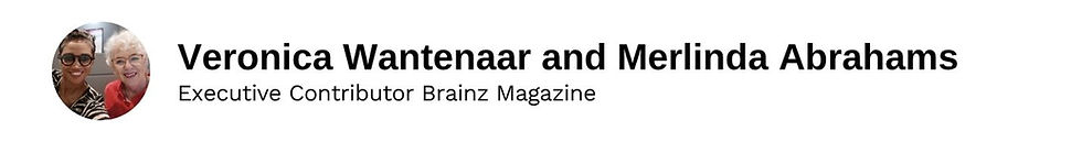 Executive Contributor Veronica Wantenaar and Merlinda Abrahams Brainz Magazine