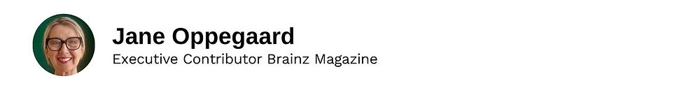 Executive Contributor Jane Oppegaard Brainz Magazine