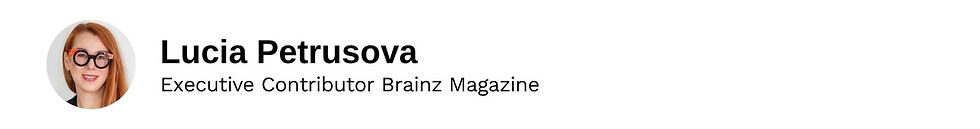 Executive Contributor Lucia Petrusova Brainz Magazine