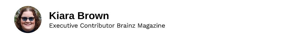 Executive Contributor Kiara Brown Brainz Magazine