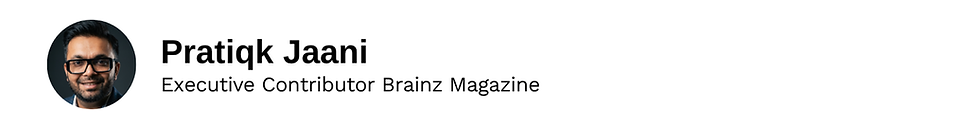 Executive Contributor Pratiqk Jaani Brainz Magazine