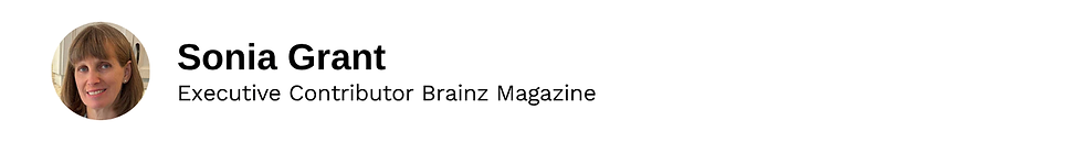 Executive Contributor Sonia Grant Brainz Magazine