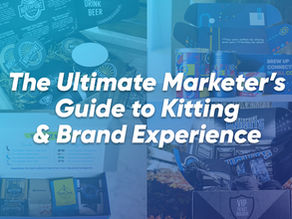The Ultimate Marketer’s Guide to Kitting & Brand Experience