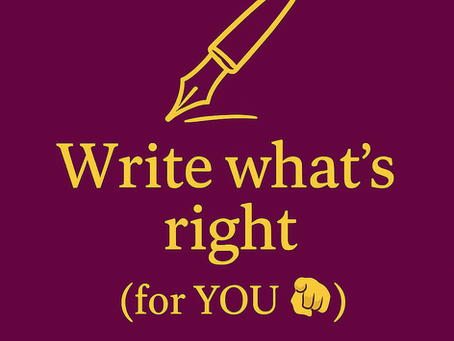 Write what's right for you