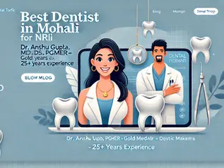 Best Dentist in Mohali for NRIs: Complete Guide to Dental Care During Your Visit to India