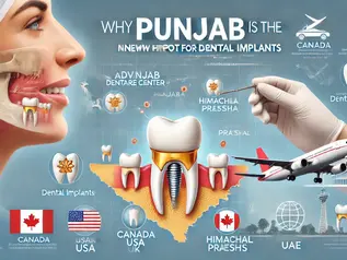 Why Punjab is the New Hotspot for Dental Implants