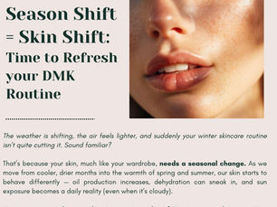 Seasonal Shift = Skin Shift