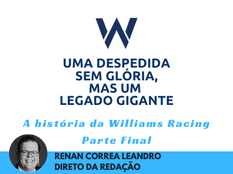ESPECIAL A HISTORIA DA WILLIAMS - PARTE FINAL