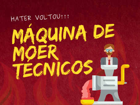 A MÁQUINA DE MOER TÉCNICO!!!