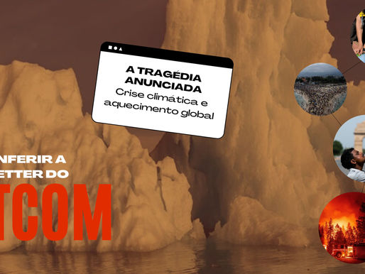 Tragédia anunciada: o aquecimento global, a crise ambiental e a humanidade