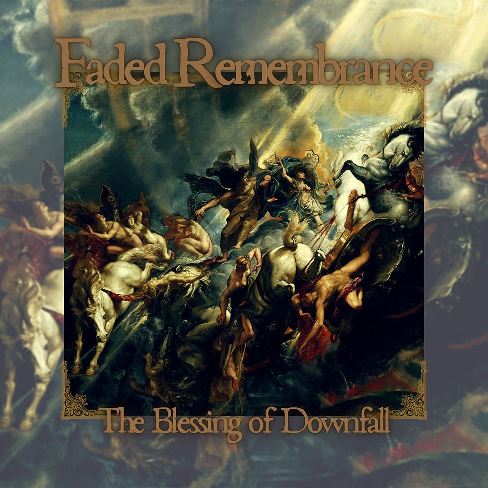 FADED REMEMBRANCE - The Blessing of Downfall