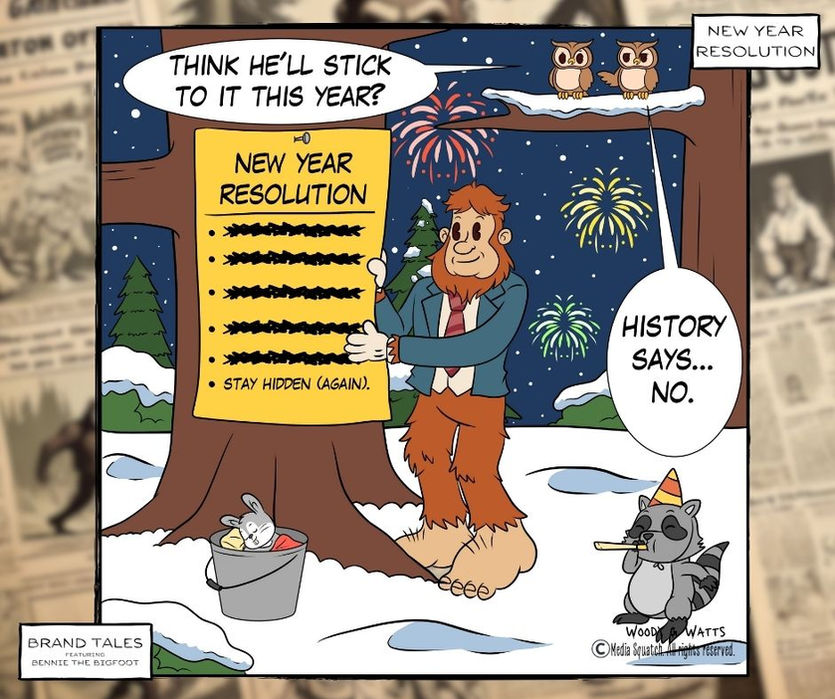 Bigfoot with New Year's resolution list. Text: 'THINK HE'LL STICK TO IT THIS YEAR?' 'HISTORY SAYS... NO.'