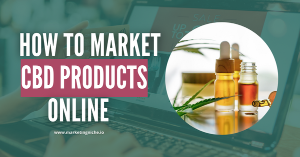 How to Market CBD Products Online