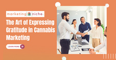 The Art of Expressing Gratitude in Cannabis Marketing