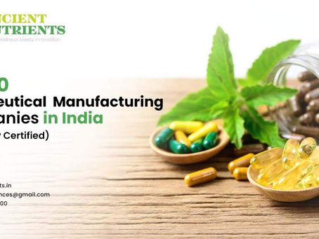 Top 10 Nutraceutical Manufacturing Companies in India: Strategic Guide for Quality Production & Brand Growth
