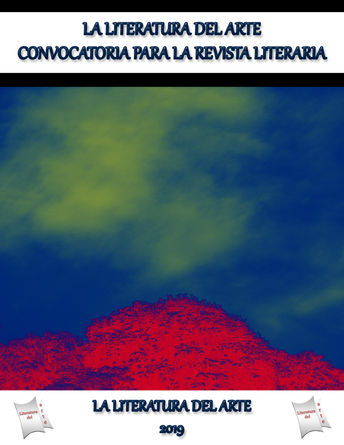 LA LITERATURA DEL ARTE
CONVOCATORIA PARA LA REVISTA LITERARIA
AÑO 2019