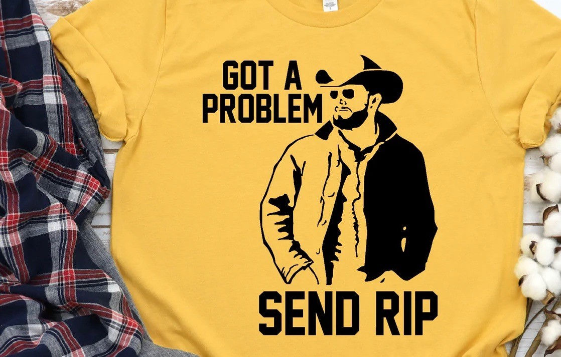 Got A Problem Send Rip T-shirt