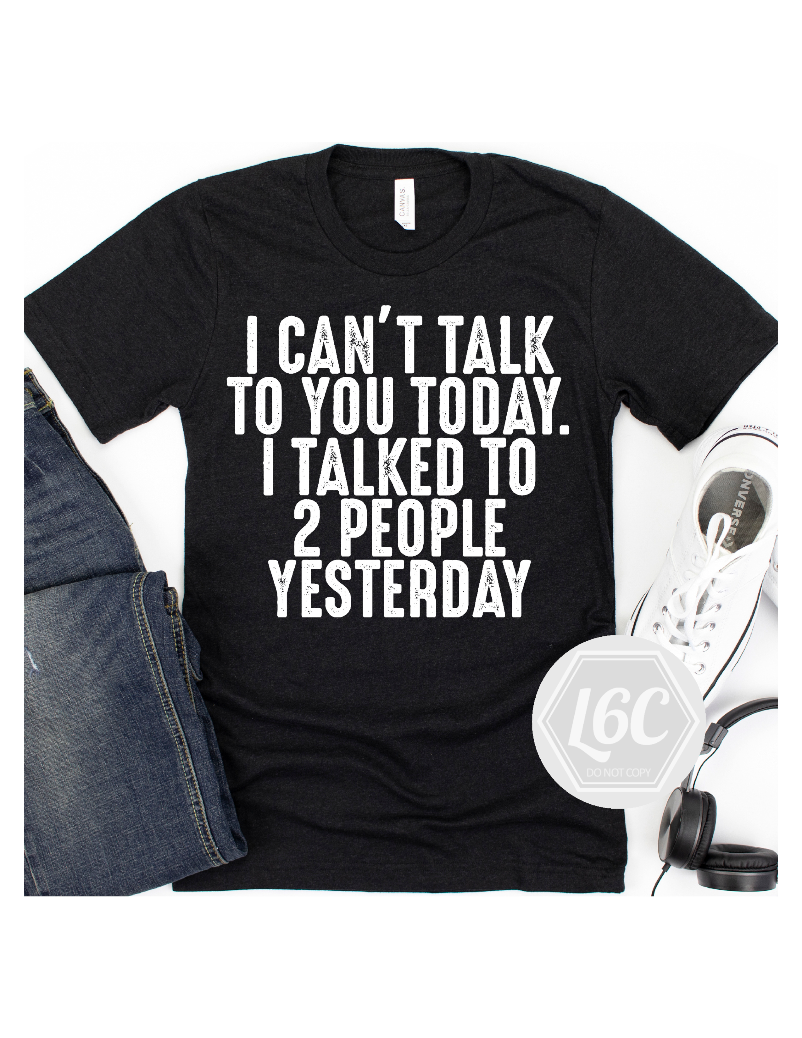Can't Talk Today T-shirt