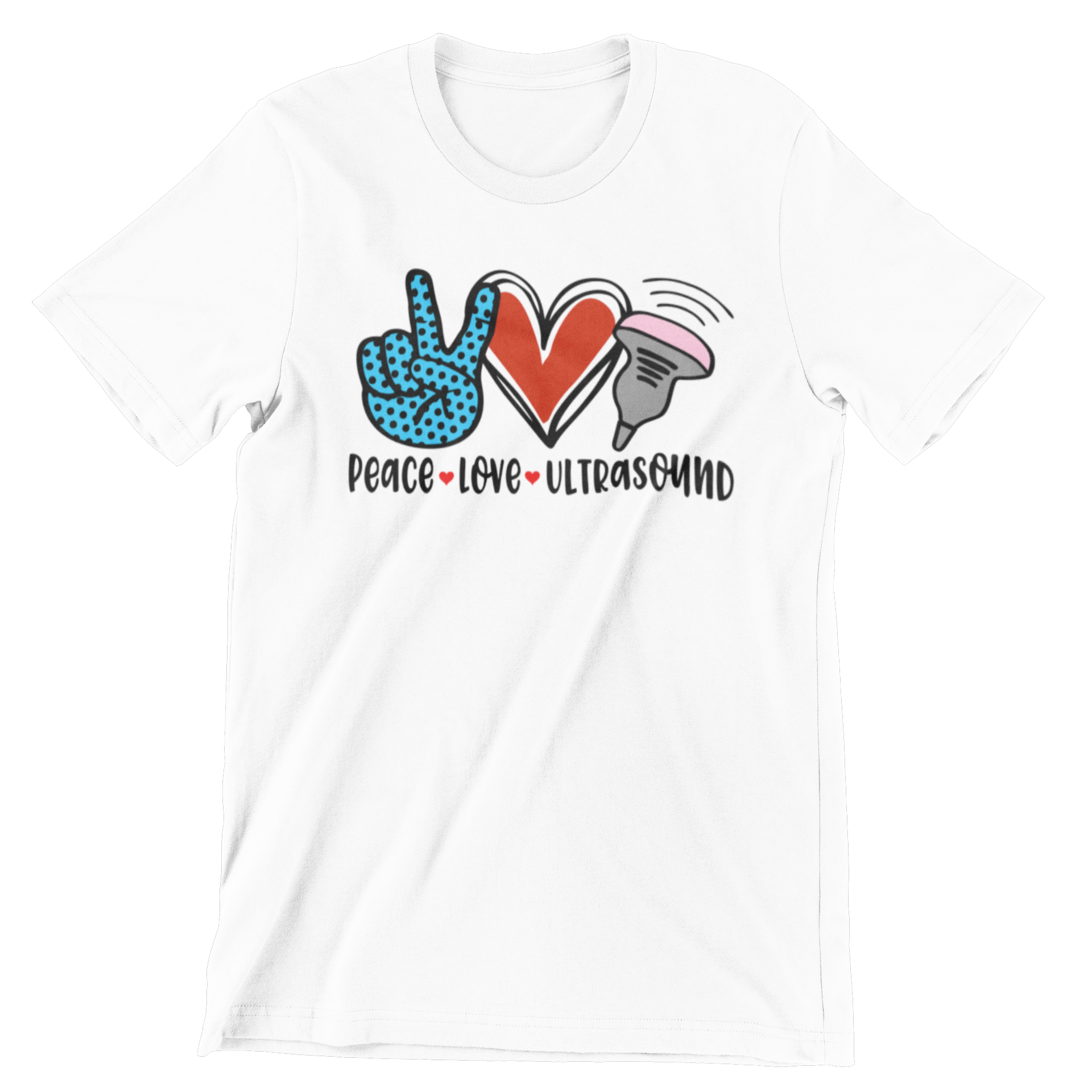 Peace Love Ultrasound T-Shirt