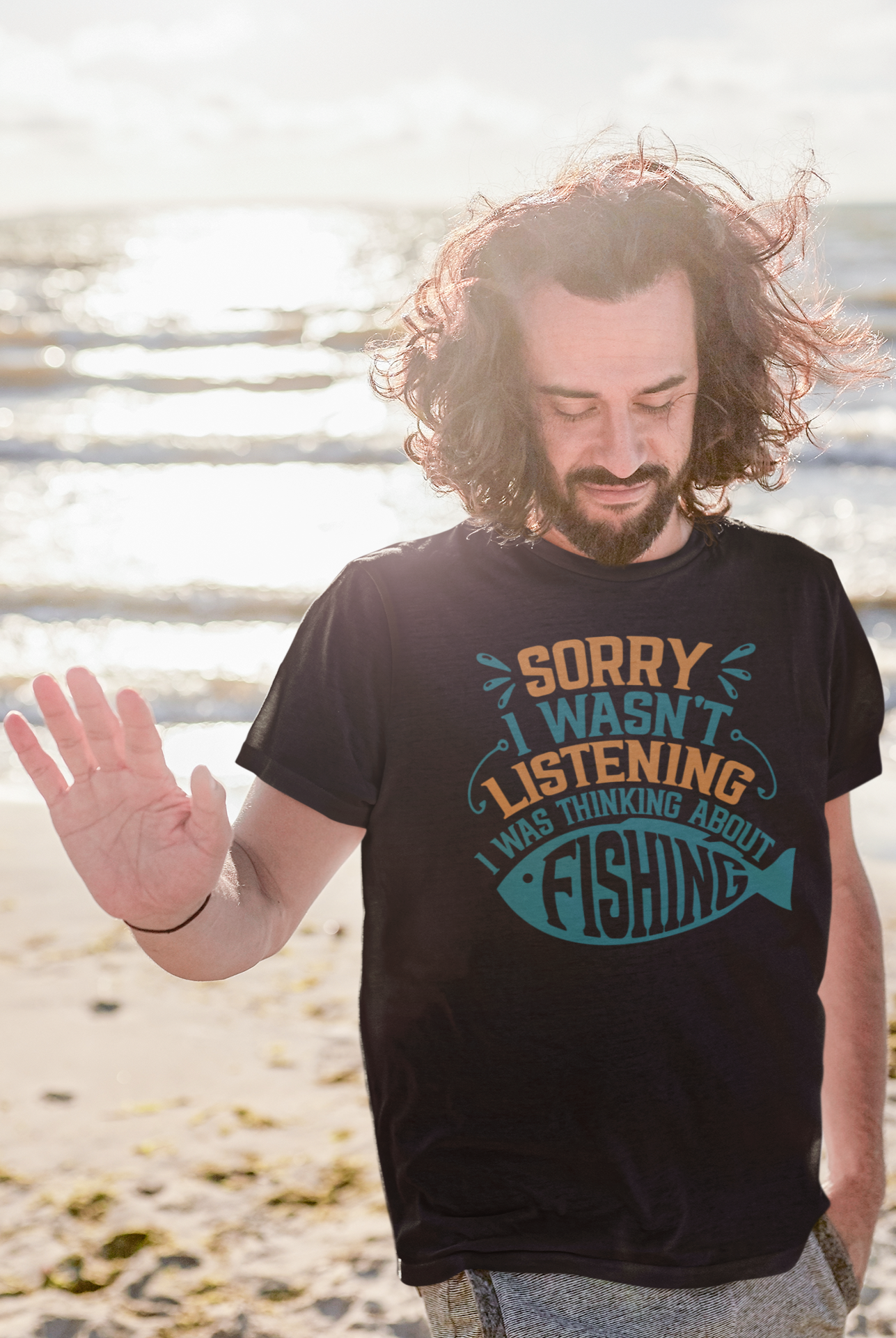 "SORRY" I WASN'T LISTENING I WAS THINKING ABOUT FISHING T-Shirt