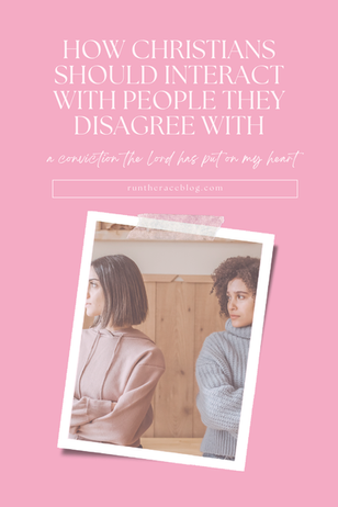 How Christians Should Interact with People They Disagree With | a conviction the Lord has put on my heart