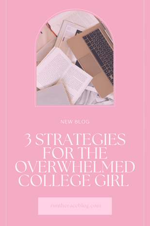 3 Strategies for the Overwhelmed College Girl 