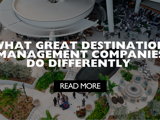 What Great Destination Management Companies Do Differently 