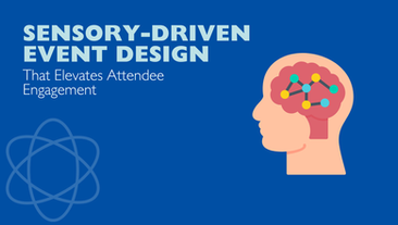 Sensory-Driven Event Design That Elevates Attendee Engagement