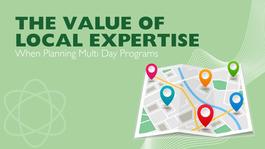 The Value of Local Expertise When Planning Multi Day Corporate Programs