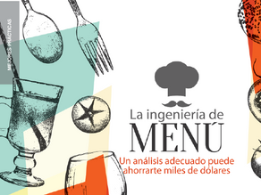 La Ingeniería de Menú: un análisis adecuado puede ahorrarte miles de dólares