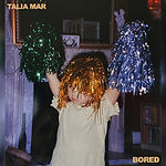Talia Mar - Bored