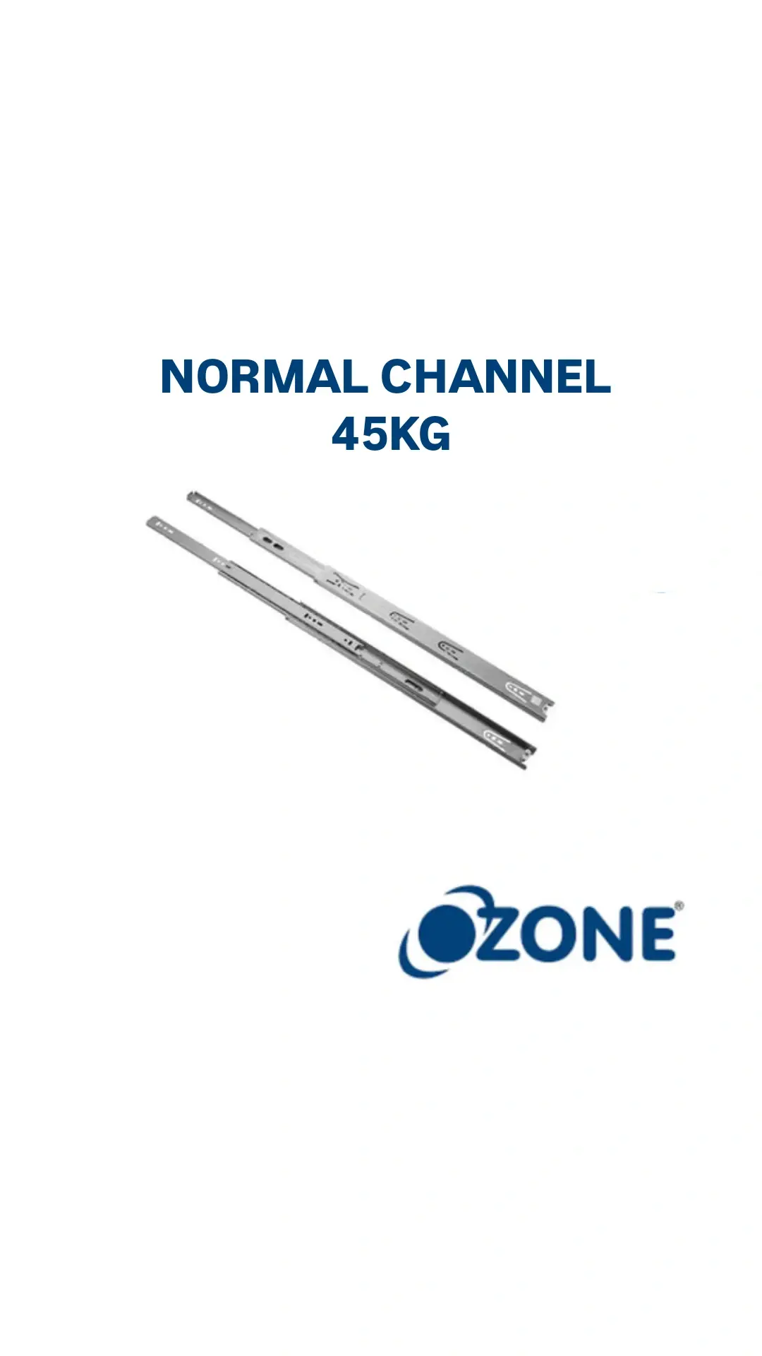 OZONE NORMAL DRAWER CHANNEL (45KG)