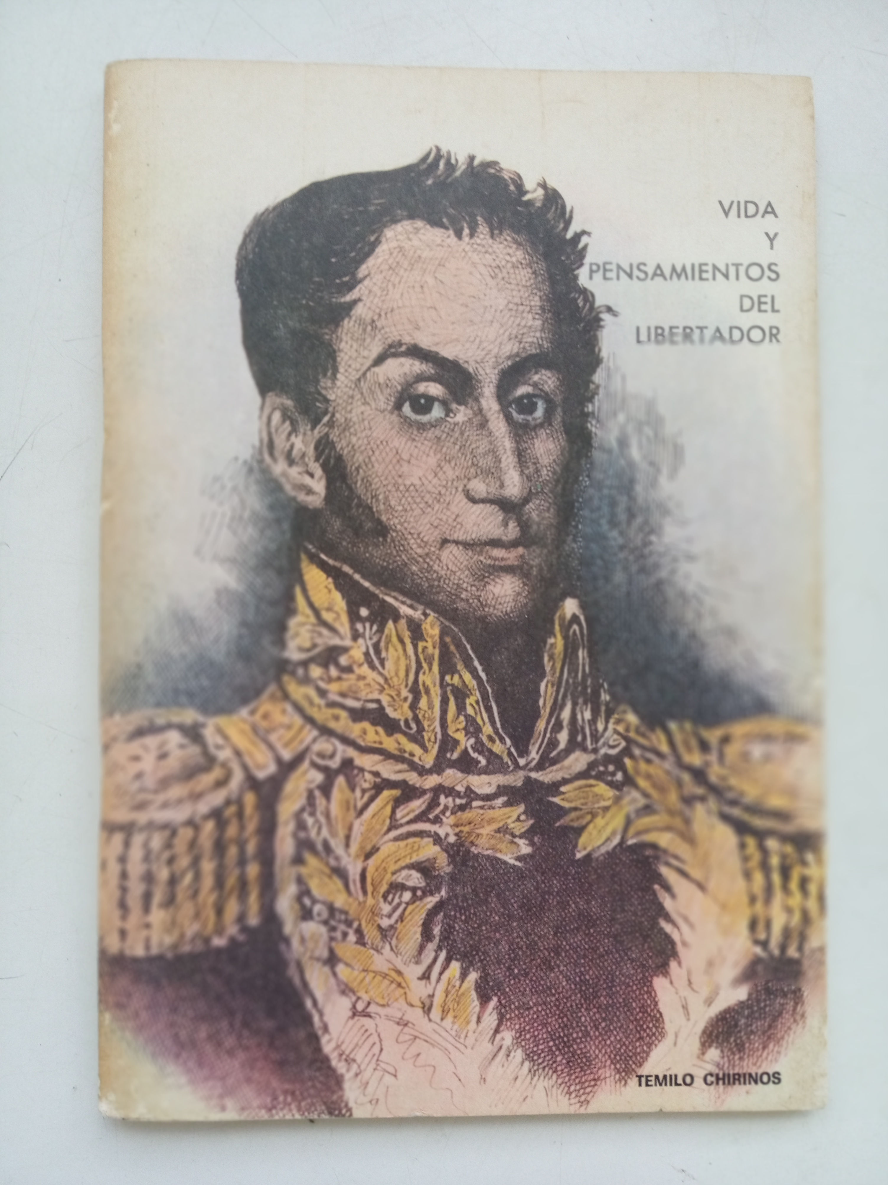 Vida y pensamientos del libertador