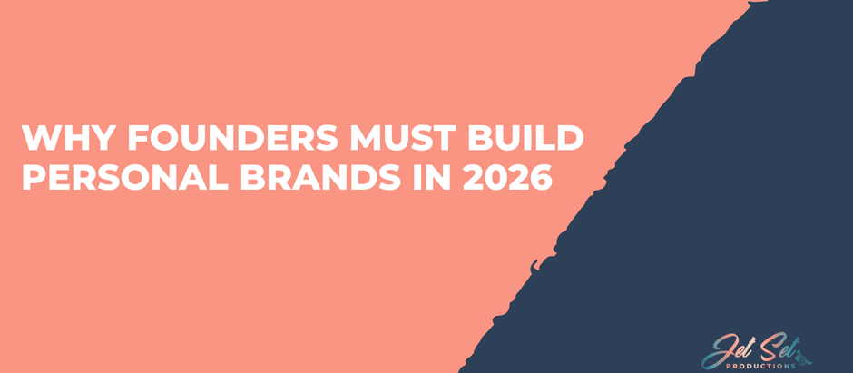 Build the Founder Brand, Build the Business: Why Personal Branding Is Non-Negotiable in 2026 & Beyond.