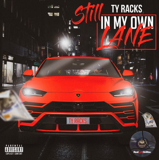 Ty Racks - Still In My Own Lane