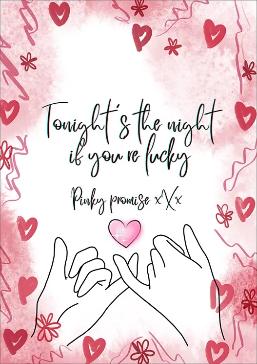 Thumbnail: Valentine's Day Card Front - "Tonight's the night if you're lucky - Pinky promise xXx"