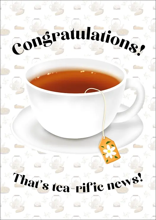 Thumbnail: Congratulations Card Front - "Congratulations! That's tea-rific news!" with a teacup and saucer