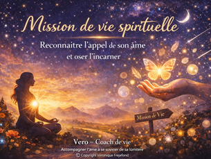 🌱 Mission de vie spirituelle : reconnaître l’appel de son âme et oser l’incarner