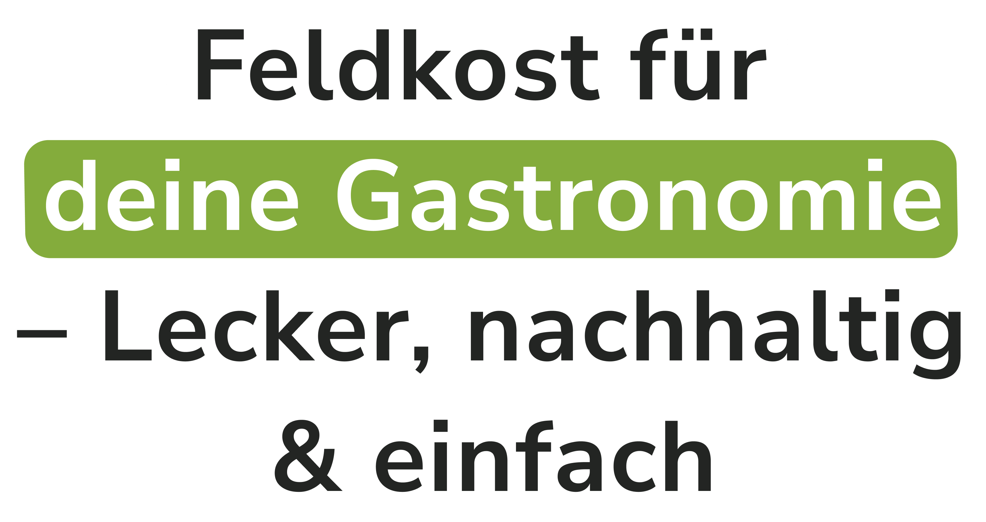 Seiten-Titel: Feldkost für  deine Gastronomie – Lecker, nachhaltig & einfach