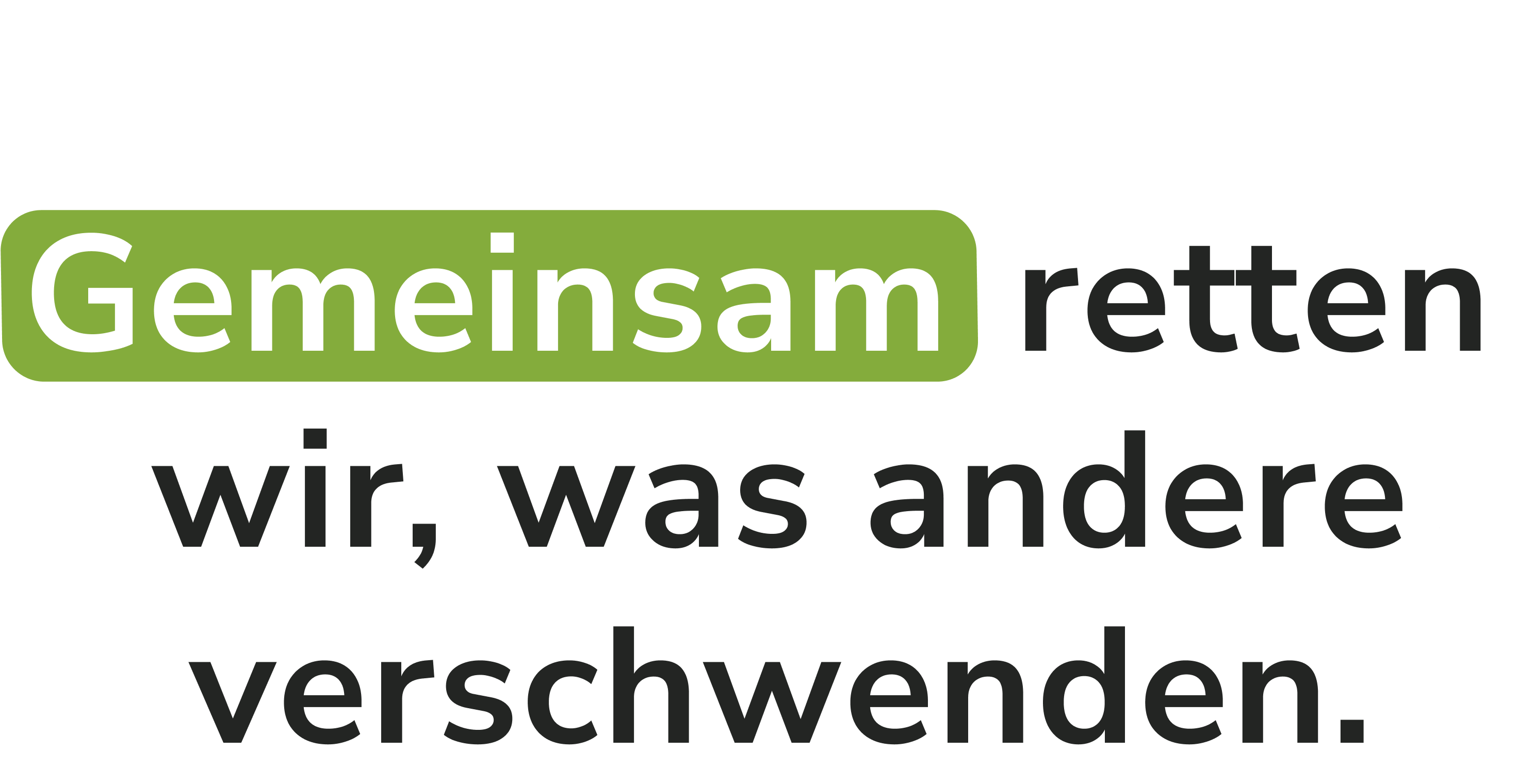 Seiten-Titel: Gemeinsam retten wir, was andere verschwenden.