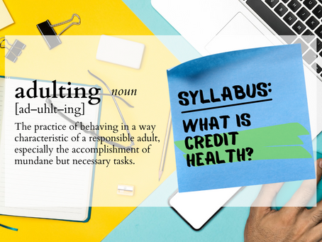 Adulting: What is Credit Health, and Why Should I Care?