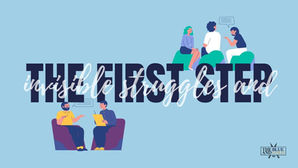 Invisible Struggles and the First Step