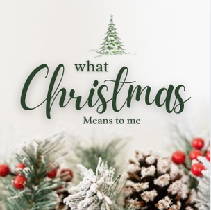 What Christmas Means To Me